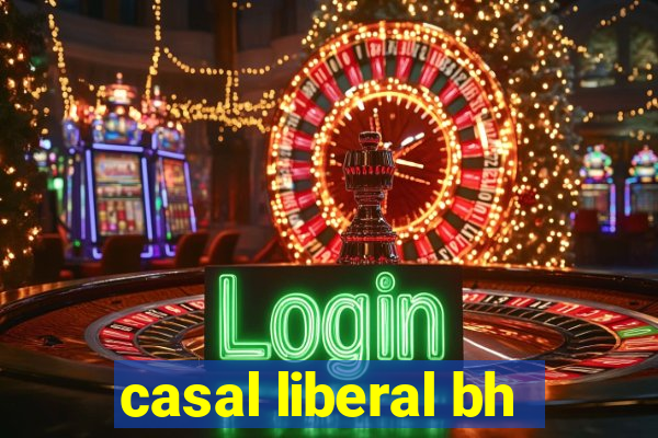 casal liberal bh